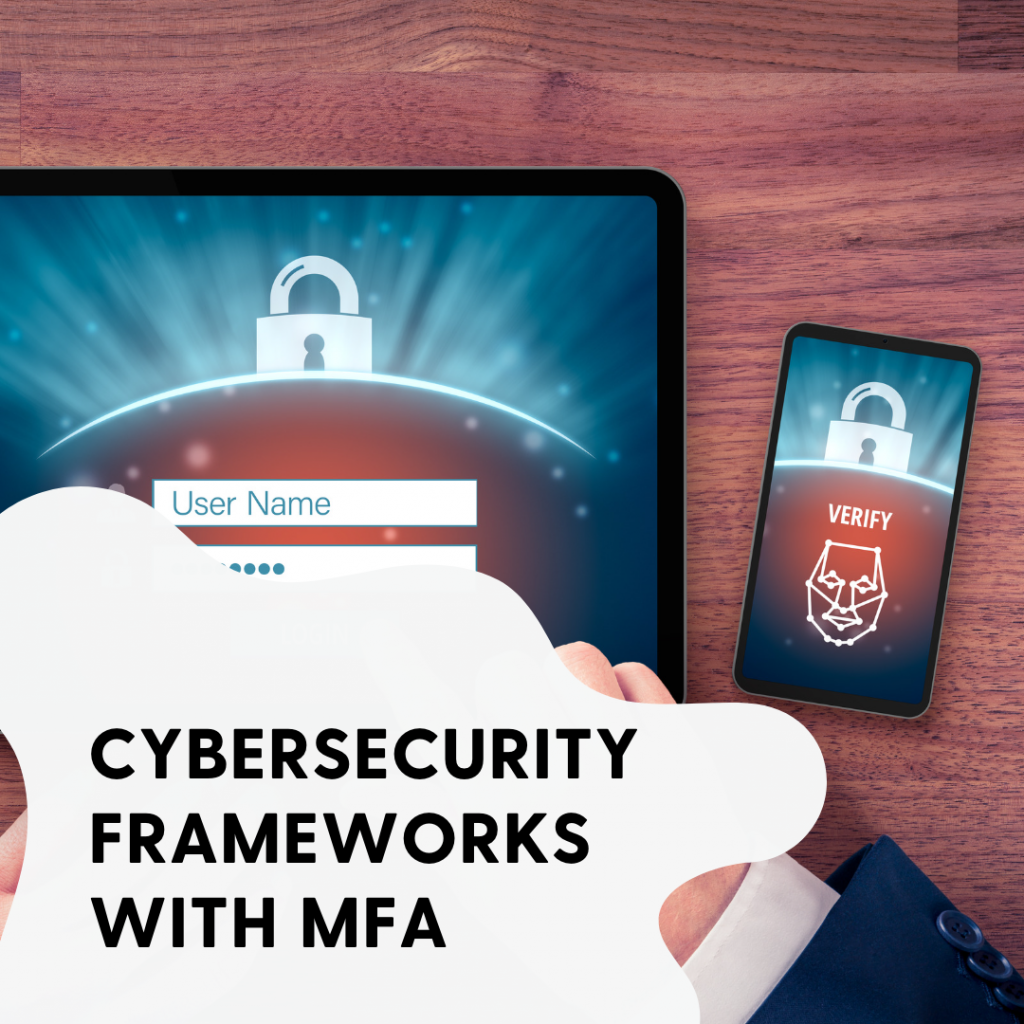 Cybersecurity frameworks with MFA